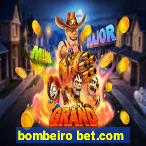 bombeiro bet.com